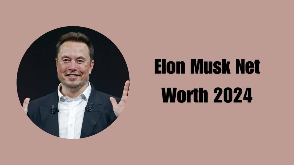 Elon Musk Net Worth 2024