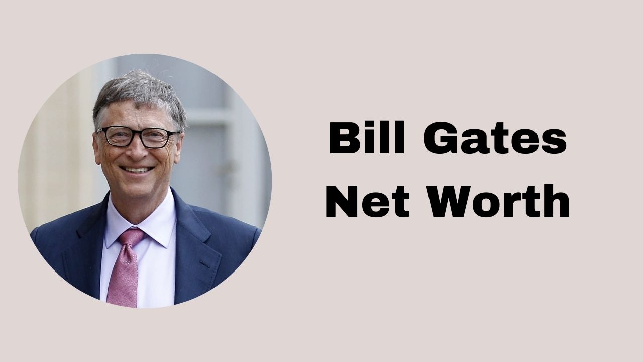 Bill Gates Net Worth