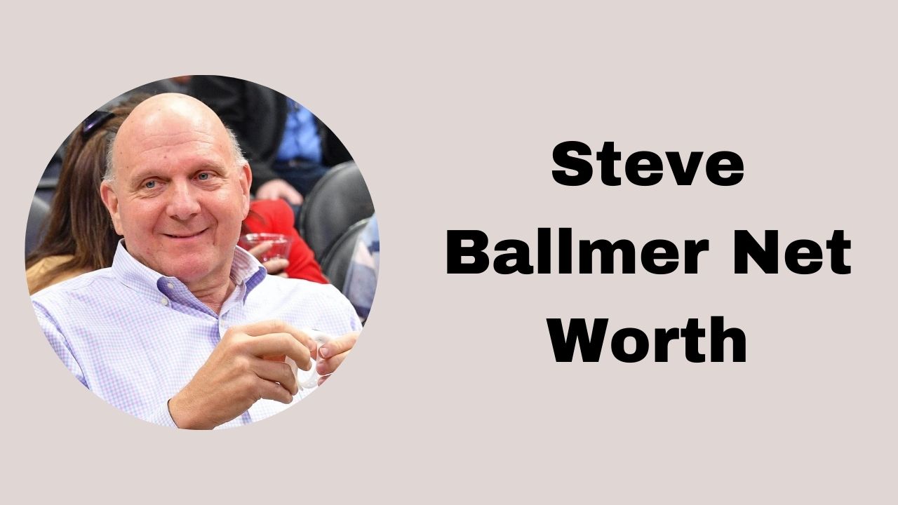 Steve Ballmer Net Worth